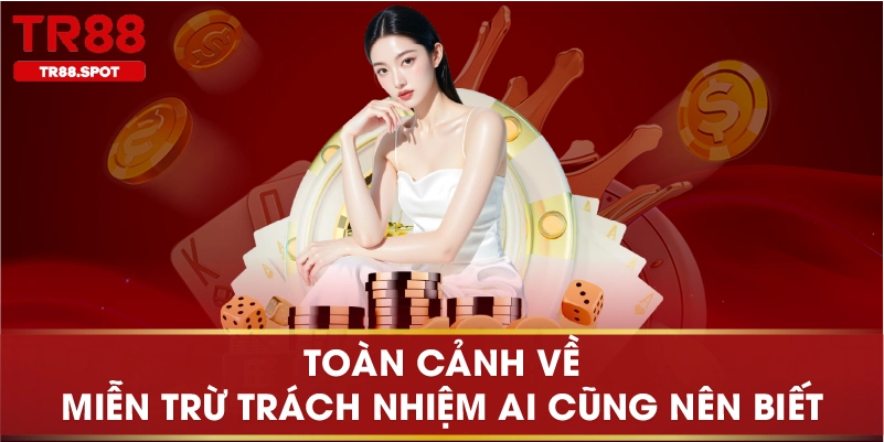 Toàn cảnh về miễn trừ trách nhiệm ai cũng nên biết
